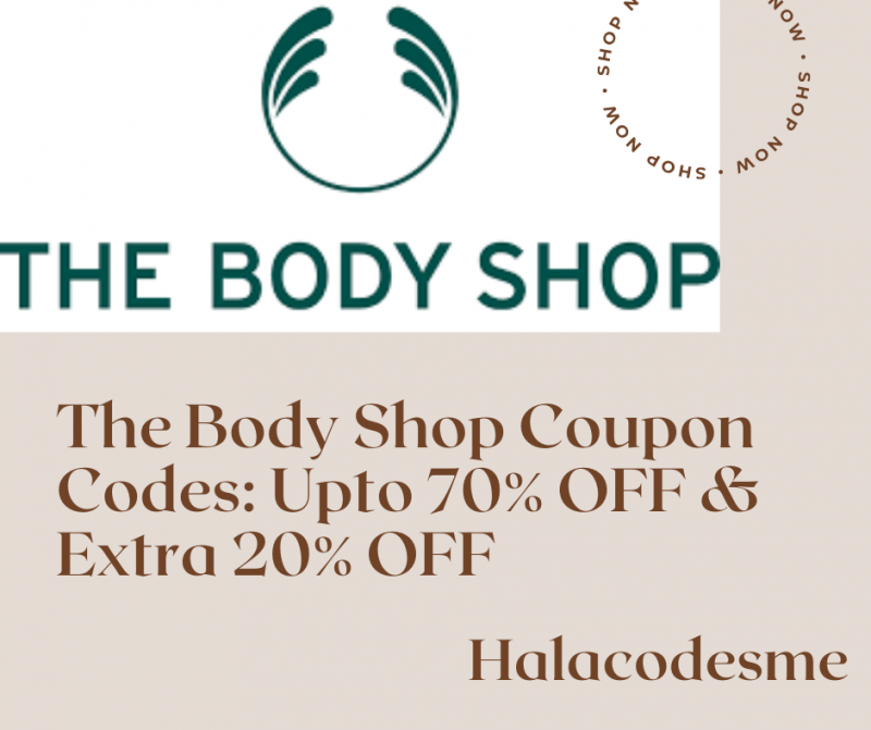 The Body Shop Coupon Codes: Upto 70% OFF & Extra 20% OFF: 
