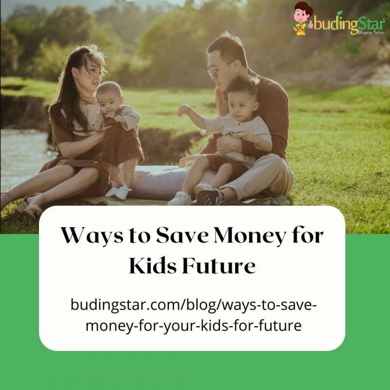 Ways to Save Money for Kids Future: 