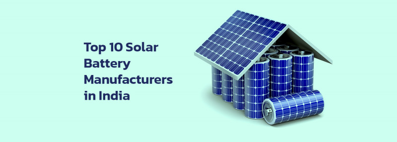 Top 10 Solar Battery Manufacturers in India: 
