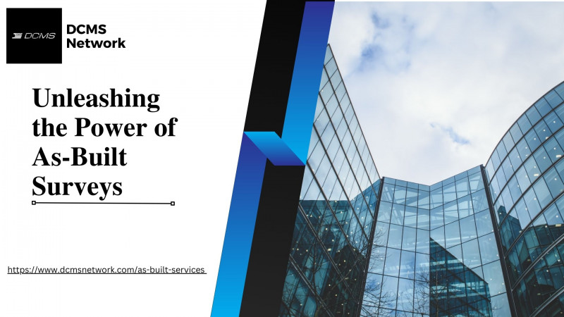 Unleashing the Power of As-Built Surveys with DCMS Network: 