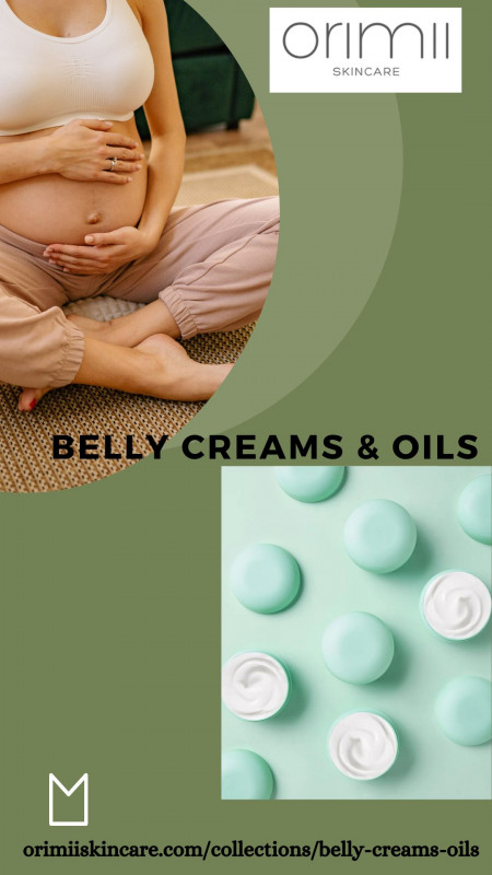 BELLY CREAMS & OILS: 