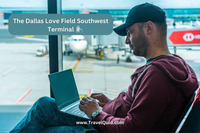 Effortless Travel: Navigating Southwest Dallas Love Field Terminal: 