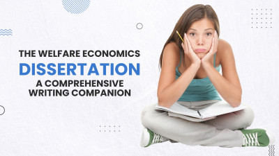 The Welfare Economics Dissertation – a Comprehensive Writing Companion: 