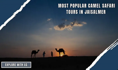 3 Most Popular Camel Safari Tours in Jaisalmer Rajasthan: 