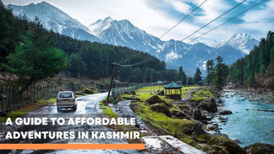A Guide to Affordable Adventures in Kashmir: 