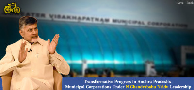 Transformative Progress in Andhra Pradesh's Municipal Corporations Under N Chandrababu Naidu Leadership: 