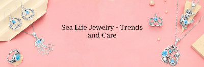 Sea Life Jewelry Trends, Benefits, And Care Tips: 