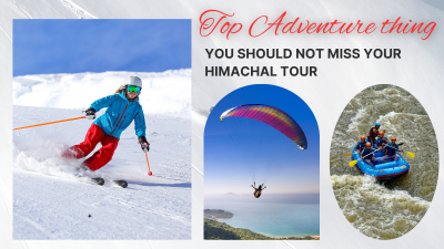 Top Adventure thing you should not miss on your Himachal tour: 