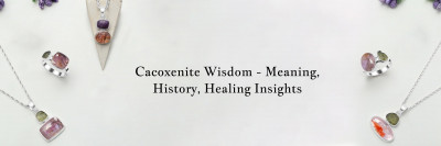 Cacoxenite Meaning, History, Healing Properties, Uses, and Cleansing: 
