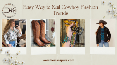 Easy Way to Nail Cowboy Fashion Trends - Heels N Spurs: 