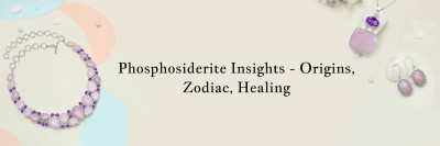 Phosphosiderite Meaning, History, Healing Properties, Uses & Zodiac Association: 