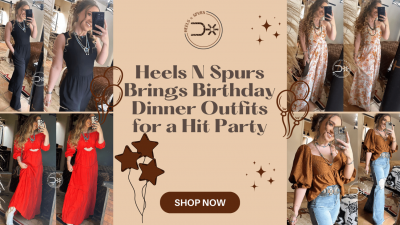 Hit the Party in Style with Birthday Dinner Outfits - Heels N Spurs: 