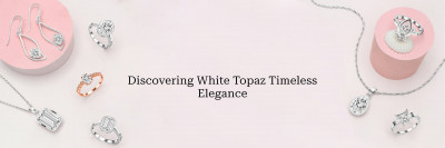 White Topaz Meaning, History, Healing Properties, Facts, Benefits and Uses: 
