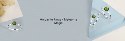 Magic of Moldavite Rings: A Gift from Meteorite, and An Obsession in Jewelry: 