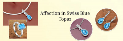 Swiss Blue Topaz Jewelry: The Sign of True Love: 
