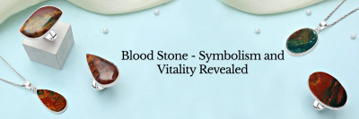 Stone of Vitality: Revealing the Meaning and Symbolism of Blood Stone: 