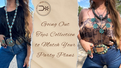 Going Out Tops Collection to Match Your Party Plans - Heels N Spurs: 
