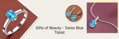 Celebrating Four Years: A Thoughtful Gift Guide Featuring Exquisite Swiss Blue Topaz: 