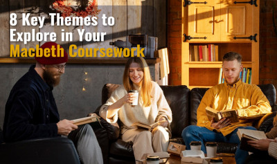 8 Key Themes to Explore in Your Macbeth Coursework: 