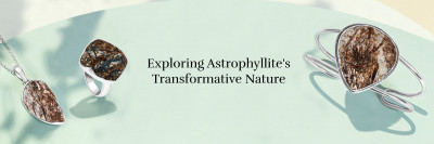 Celestial Healing Power: Harnessing the Transformative Properties of Astrophyllite: 