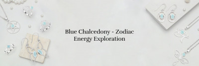 Celestial Harmony: Connecting Blue Chalcedony with Zodiac Signs and Their Energies: 