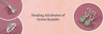 Everything You Need To Know About Green Kyanite Gemstone: 