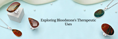 Healing Bloodstone: Unlocking its Therapeutic Properties and Uses: 