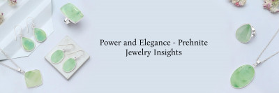 Know About the Power and Elegance of Prehnite Jewelry: 