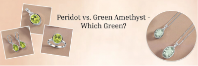 Green Amethyst vs. Peridot: Exploring the Depths of Greens: 