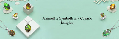 Ammolite Revelation: Unraveling the Symbolic Meaning and Cosmic Significance: 