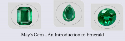 The Whole About May Birthstone Emerald and Know its Alternative Stone: 