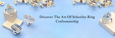 Creating Timeless Beauty with Scheelite Rings: 