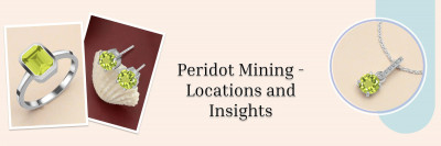 Peridot History, Mining, Healing Properties, Uses, Benefits, and Zodiac Association: 