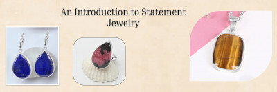 From Bold Designs to Exquisite Styling: Discover All You Need to Know About Statement Jewelry!: 
