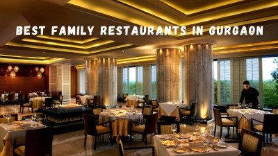 Best Family Restaurants in Gurgaon: 