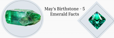 Jewel of May: Emerald evokes balance, prosperity, and eternal love.: 