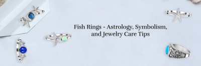 Fish Rings Revealed - Astrological Secrets, Religious Meanings, Benefits & Jewelry Care: 