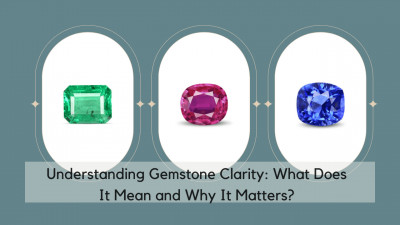 Understanding Gemstone Clarity: 