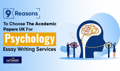 9 Reasons to Choose The Academic Papers UK for Psychology Essay Writing Services: 