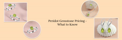 Peridot Properties, Value, Worth, and Other Data: 