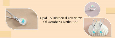 All You Must Learn About October Birthstone Opal and its Alternative Stone: 