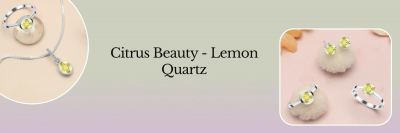 Lemon Quartz: Discover the Alluring Beauty of Sunny Yellow Gemstones: 