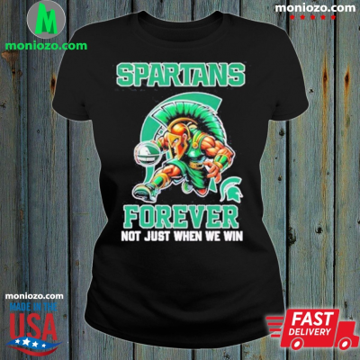Official Spartans Mascot Forever Not Just When We Win T-shirt: 