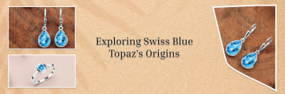 Swiss Blue Topaz: The Gemstone that Evokes the Blissful Serenity of the Swiss Alps: 