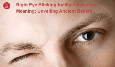Significance of Right Eye Blinking for Male Astrology Meaning: 
