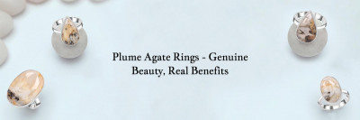 Spiritual Healing Benefits of Wearing Plume Agate Rings & How to Check Their Genuineness: 