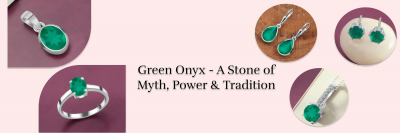 Green Onyx: A Gemstone of Elegance and Tranquility: 