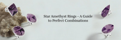 The Art of Mixing and Matching of Star Amethyst Rings: 