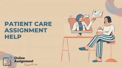 How to Get Patient Care Assignment Help Effectively: 