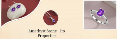 What is Amethyst, Properties, Cut, Color, Clarity, and Benefits: 